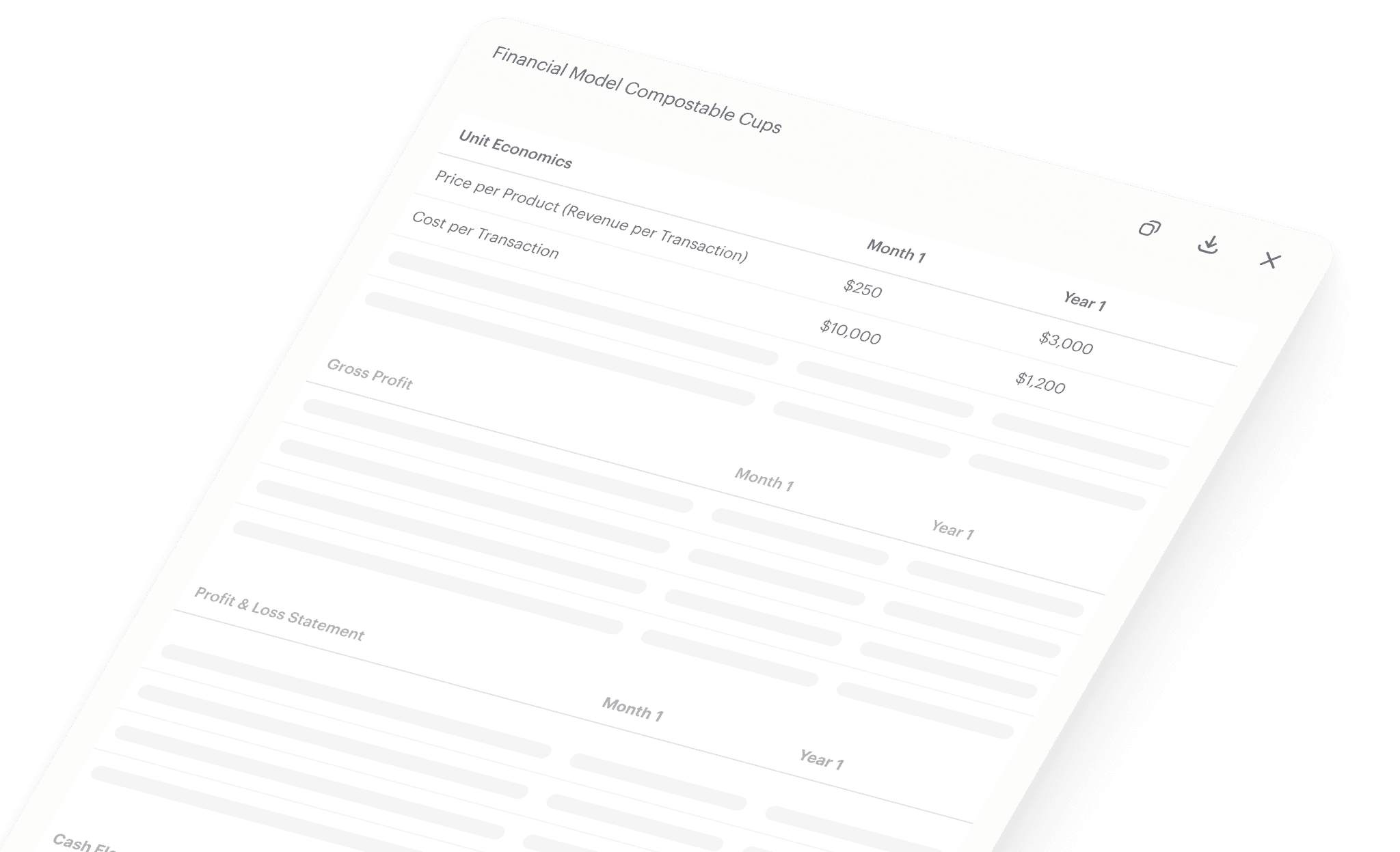 Financial model document for compostable cups showing unit economics with price and cost per transaction for Month 1 and Year 1, including gross profit and profit & loss sections. Most details are blurred out.Financial model document for compostable cups showing unit economics with price and cost per transaction for Month 1 and Year 1.